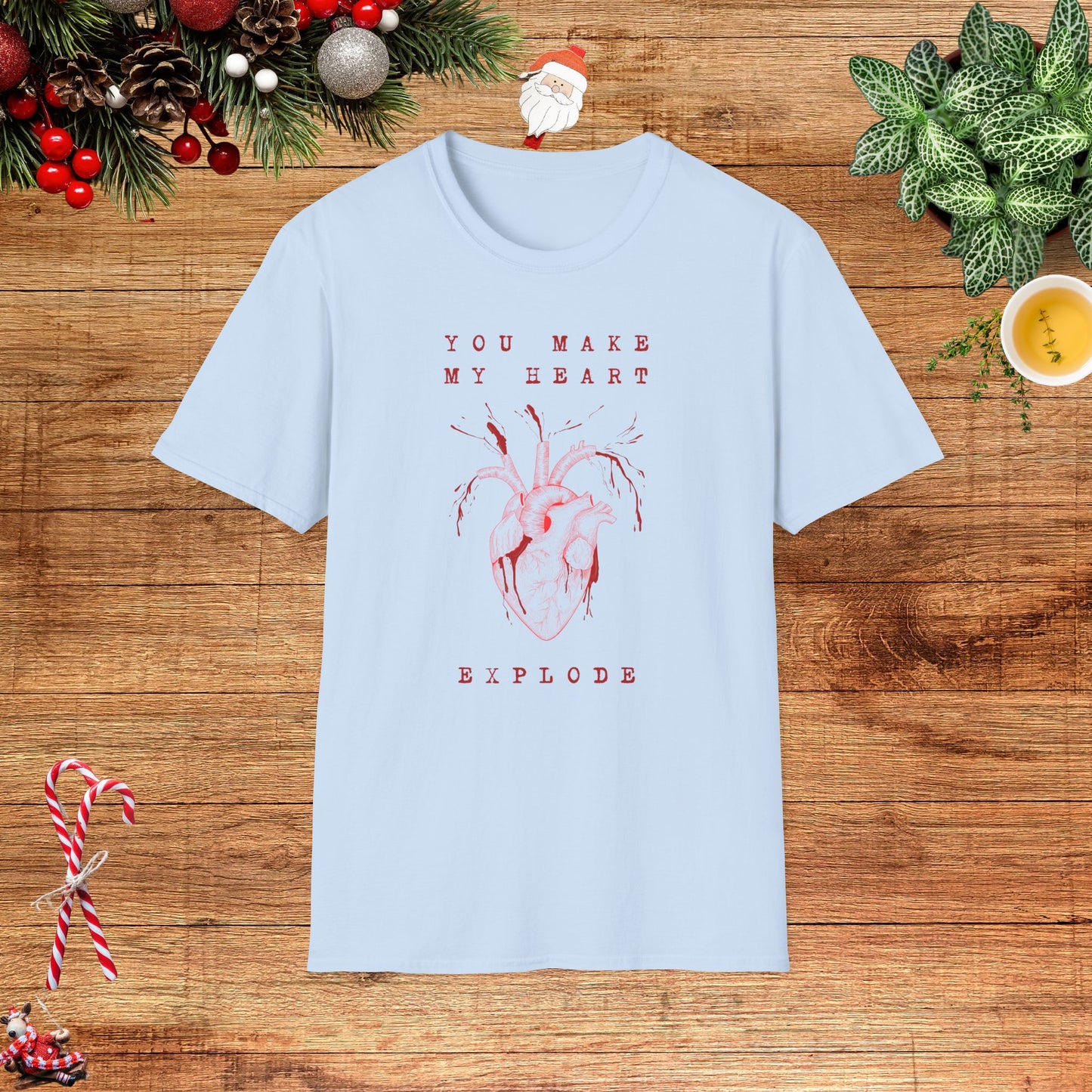 You Make My Heart Explode T-Shirt